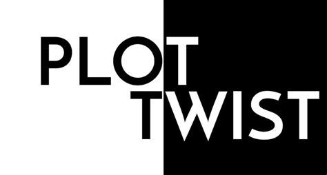 Plot Twist .